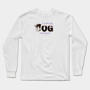 I wish my dog was here - brown and white collie in snow oil painting word art Long Sleeve T-Shirt